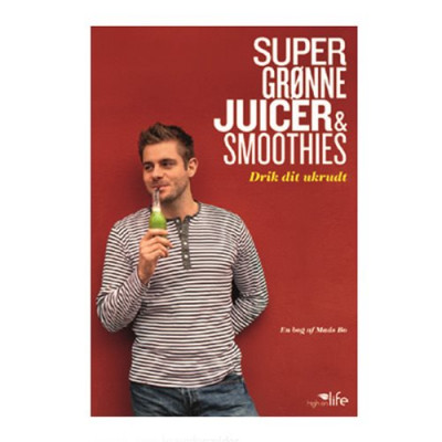 Super grønne Juicer & Smoothies, Drik dit ukrudt (Bog)